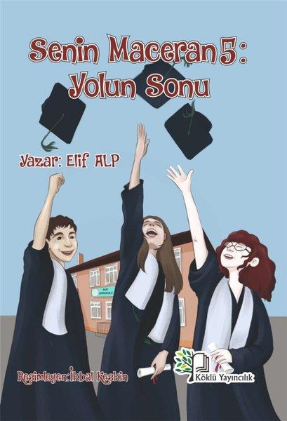 Elif AlpÇocuk Gençlik RomanlarıYolun Sonu - Senin Maceran 5