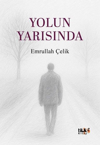 Emrullah ÇelikTürk RomaniYolun Yarısında
