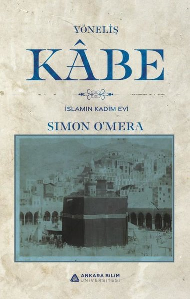 Sımon O'MearaSanat Kuramı KitaplarıYöneliş Kabe - İslamın Kadim Evi
