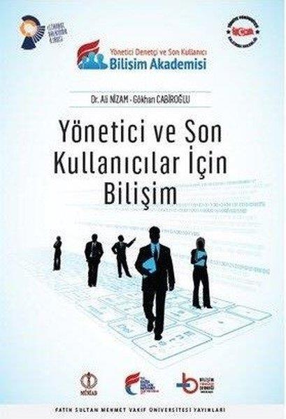 Ali NizamYönetim / İş Geliştirme / KaliteYönetici ve Son Kullanıcılar İçin Bilişim