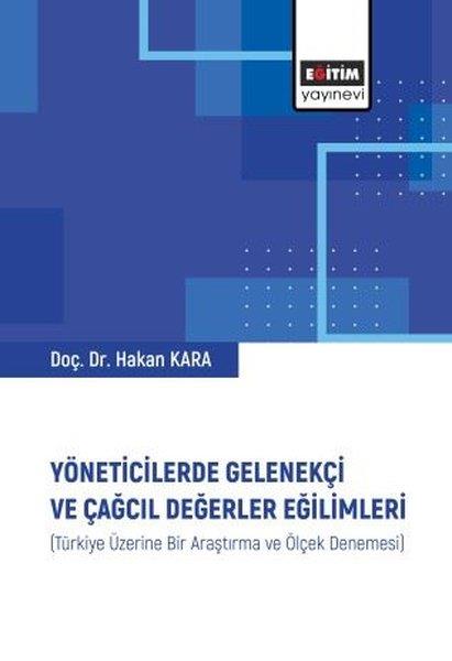 Hakan KaraIsletme - Is IdaresiYöneticilerde Gelenekçi ve Çağcıl Değerler Eğilimleri