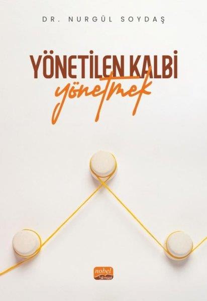 Nurgül SoydaşYönetim / İş Geliştirme / KaliteYönetilen Kalbi Yönetmek