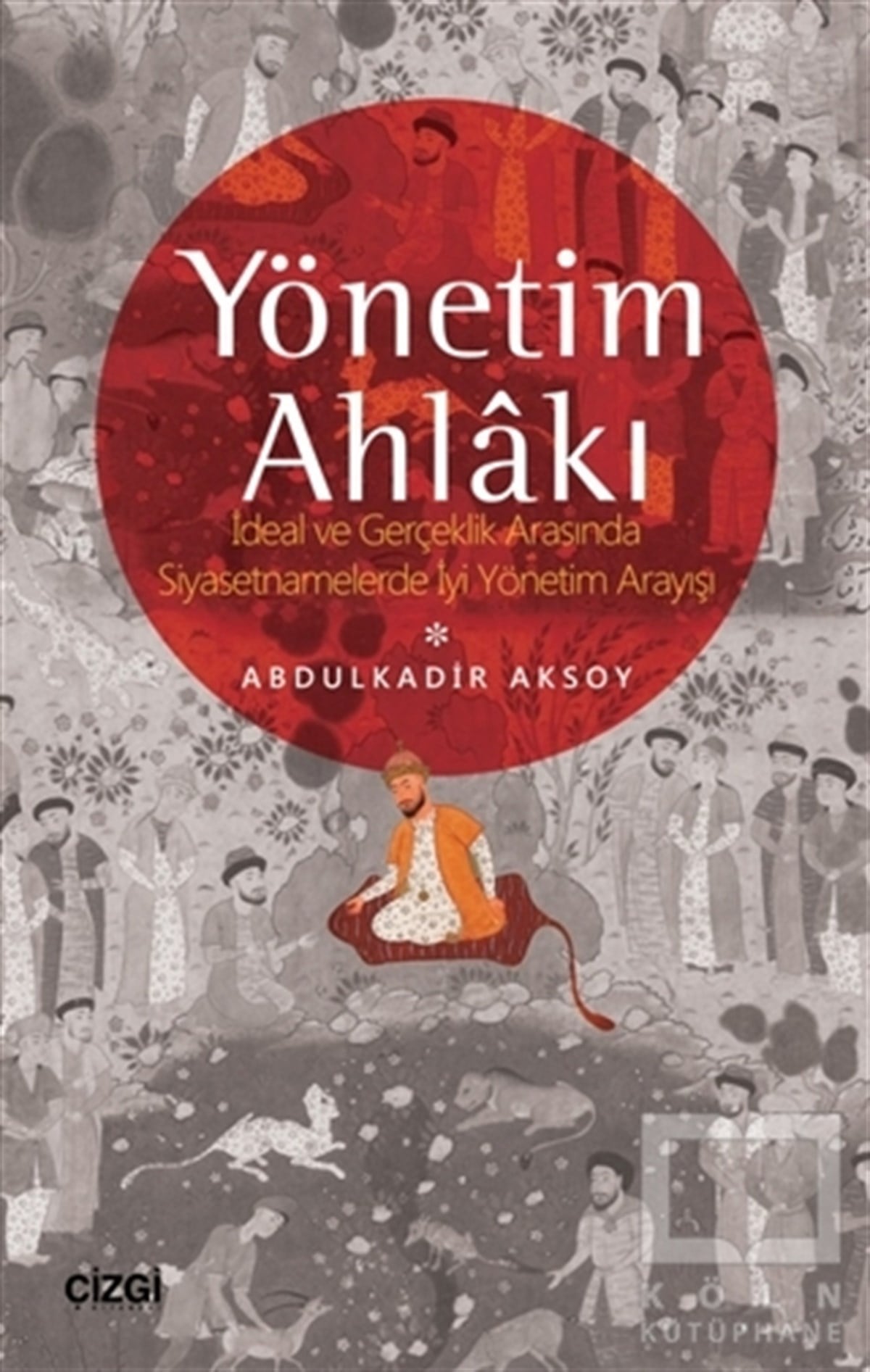 Abdülkadir AksoyAraştırma-İncelemeYönetim Ahlakı