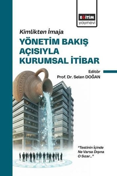 KolektifIsletme - Is IdaresiYönetim Bakış Açısıyla Kurumsal İtibar - Kimlikten İmaja