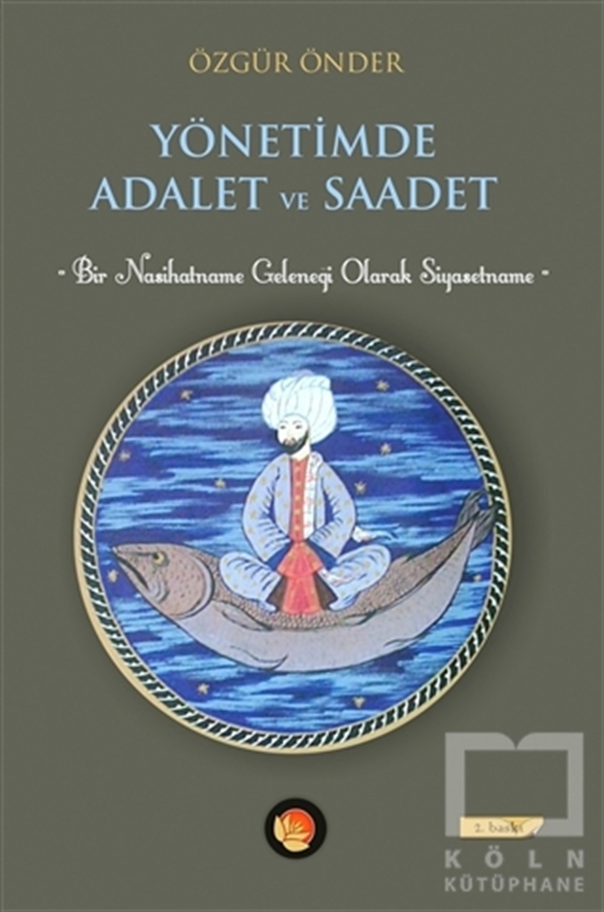 Özgür ÖnderAraştırma-İncelemeYönetimde Adalet ve Saadet