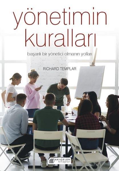 Richard TemplarYönetim / İş Geliştirme / KaliteYönetimin Kuralları - Başarılı Bir Yönetici Olmanın Yolları