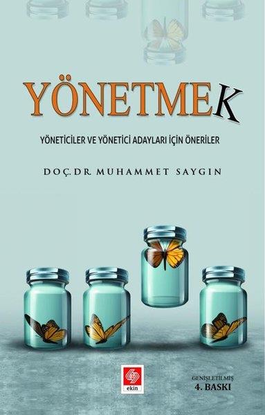 Muhammet SaygınYönetim / İş Geliştirme / KaliteYönetmek - Yöneticiler ve Yönetici Adayları İçin Öneriler
