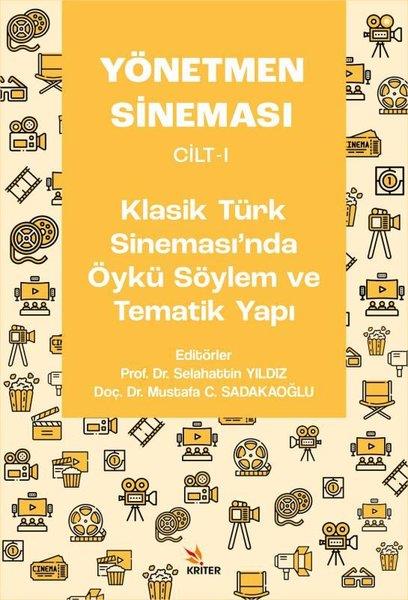 KolektifSinemaYönetmen Sineması Cilt 1 - Klasik Türk Sinemasında Öykü Söylem ve Tematik Yapı
