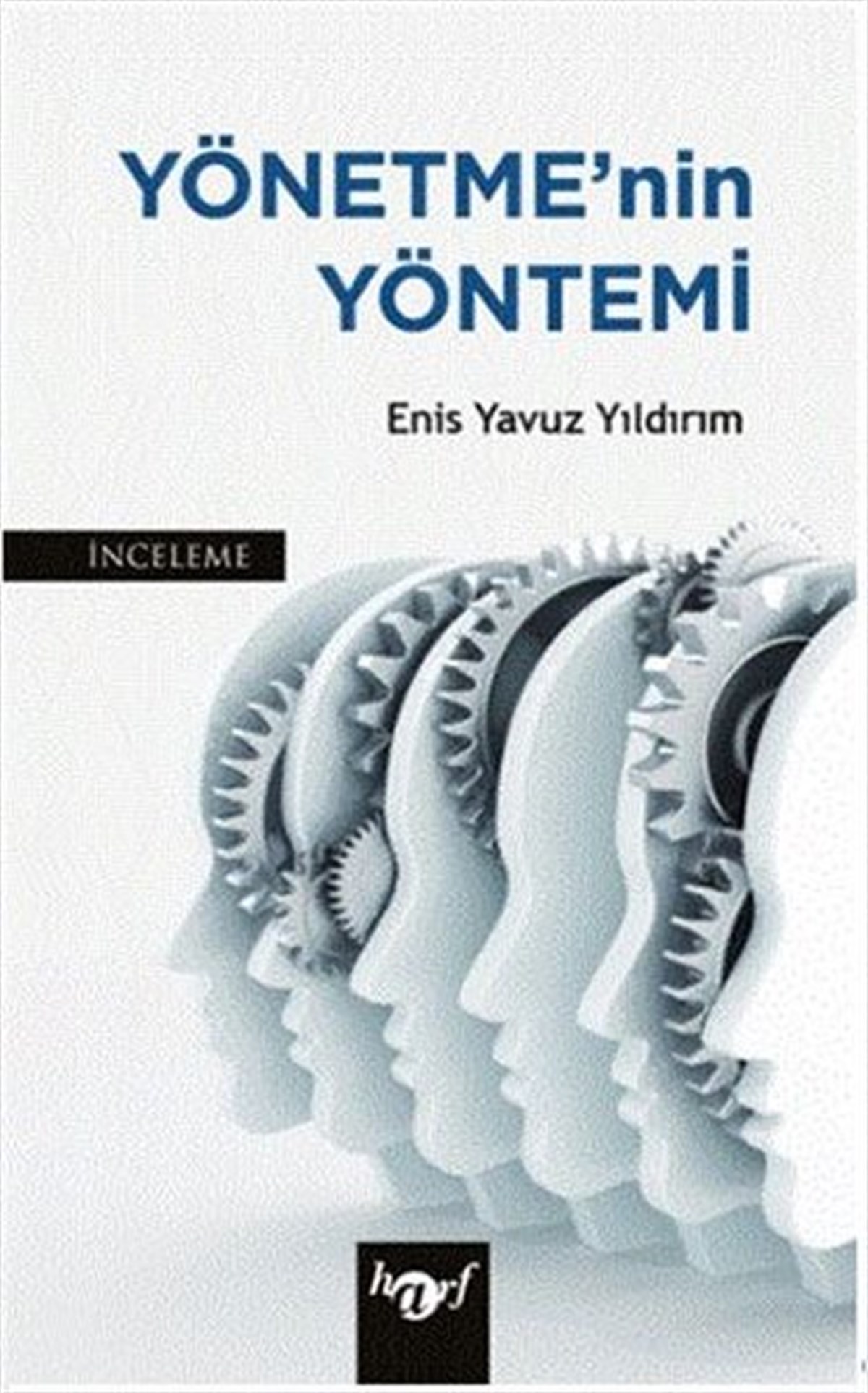 Enis Yavuz YıldırımYönetim / İş Geliştirme / KaliteYönetme'nin Yöntemi