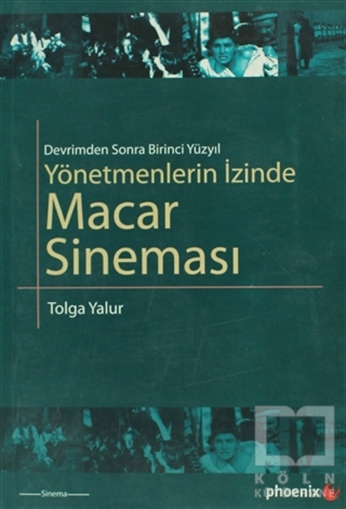 Tolga YalurFotoğraf, Sinema, TiyatroYönetmenlerin İzinde Macar Sineması