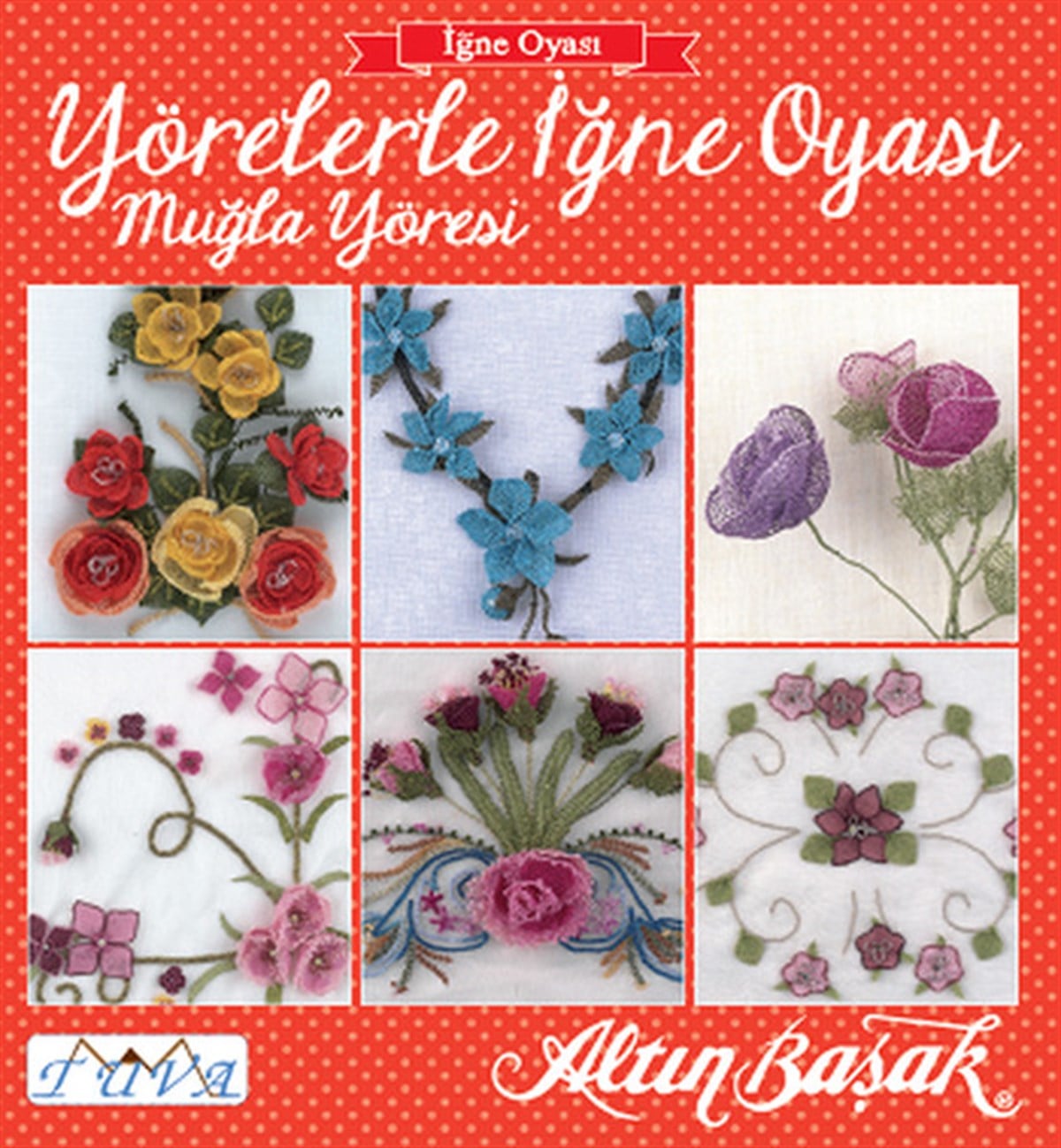 KolektifEl Sanatları KitaplarıYörelerle İğne Oyası - Muğla Yöresi