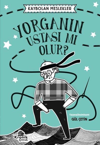 Gül ÇetinÇocuk Gençlik RomanlarıYorganın Ustası mı Olur? Kaybolan Meslekler