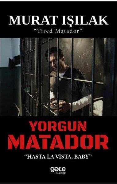 Murat IşılakTürkiye RomanYorgun Matador - Hasta La Vista Baby