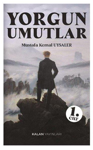 Mustafa Kemal UysalerDeneme KitaplarıYorgun Umutlar 1. Cilt