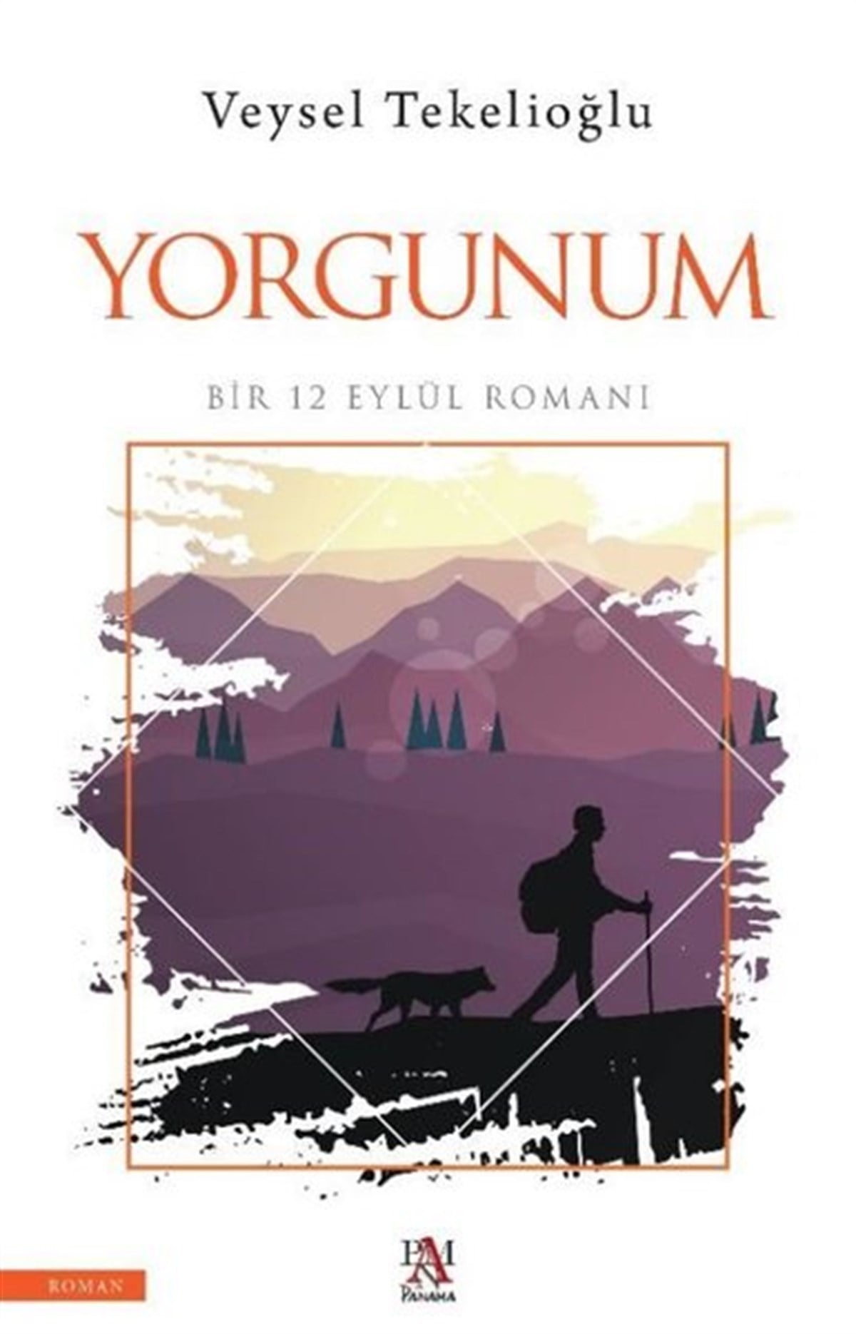 Veysel TekelioğluTürkiye RomanYorgunum - Bir 12 Eylül Romanı