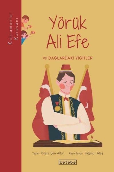Büşra Şen AltunÇocuk Gençlik RomanlarıYörük Ali Efe ve Dağlardaki Yiğitler - Kahramanlar Karavanı