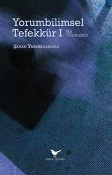 Şahan YatarkalkmazFelsefe BilimiYorumbilimsel Tefekkür 1 - Mit ve Daimonik