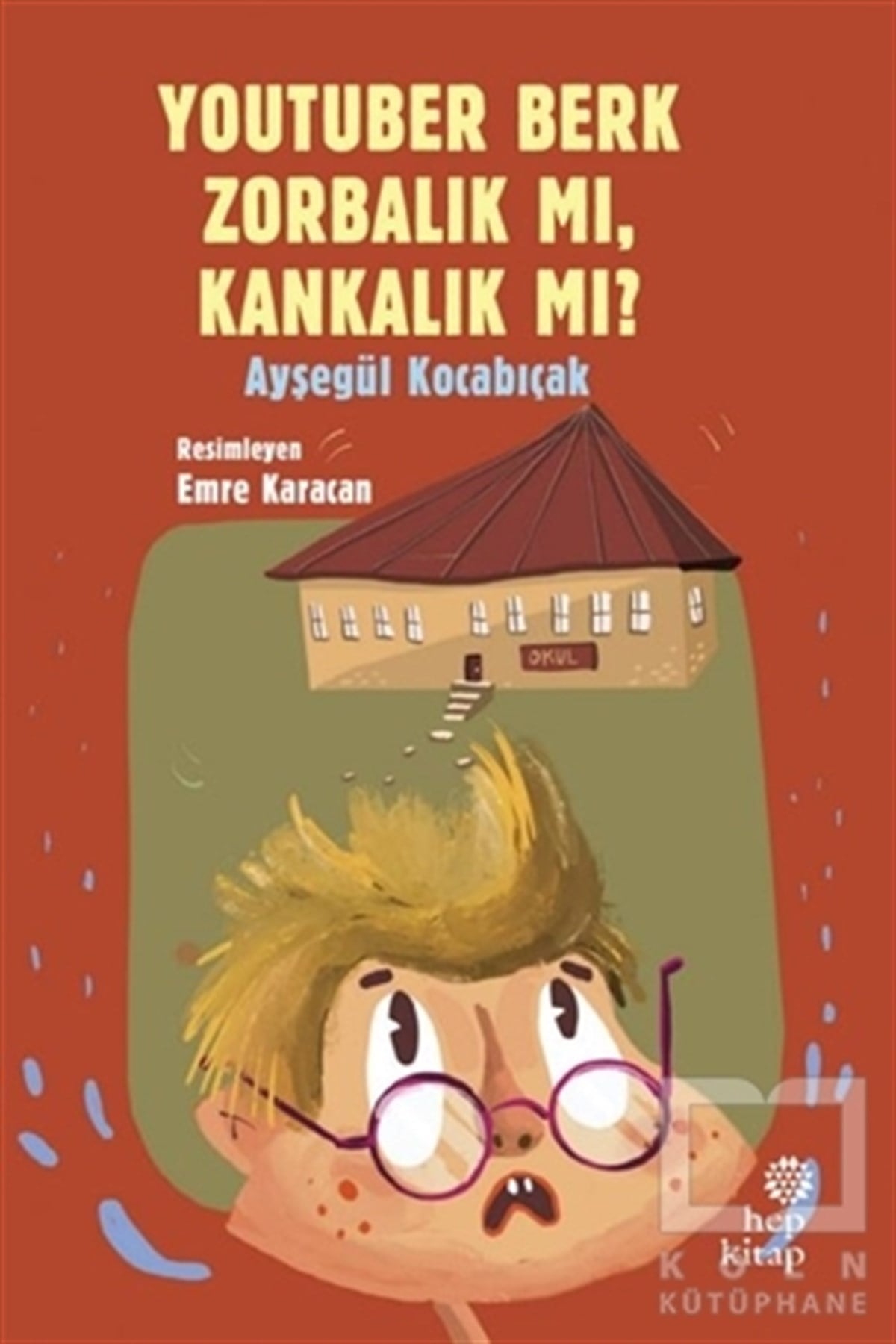Ayşegül KocabıçakÇocuk RomanlarıYouTuber Berk Zorbalık mı, Kankalık mı?