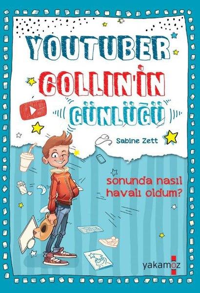 Sabize ZettÇocuk Gençlik RomanlarıYoutuber Collin'in Günlüğü - Sonunda Nasıl Havalı Oldum?