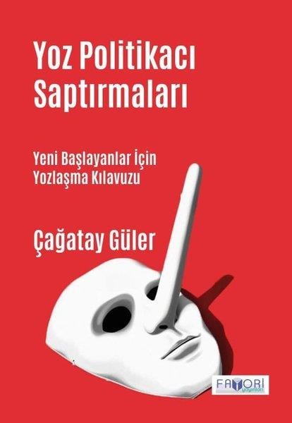 Çağatay GülerGenel Politika & Siyaset Bilim & Siyaset Tarihi KitaplarıYoz Politikacı Saptırmaları - Yeni Başlayanlar İçin Yozlaşma Kılavuzu