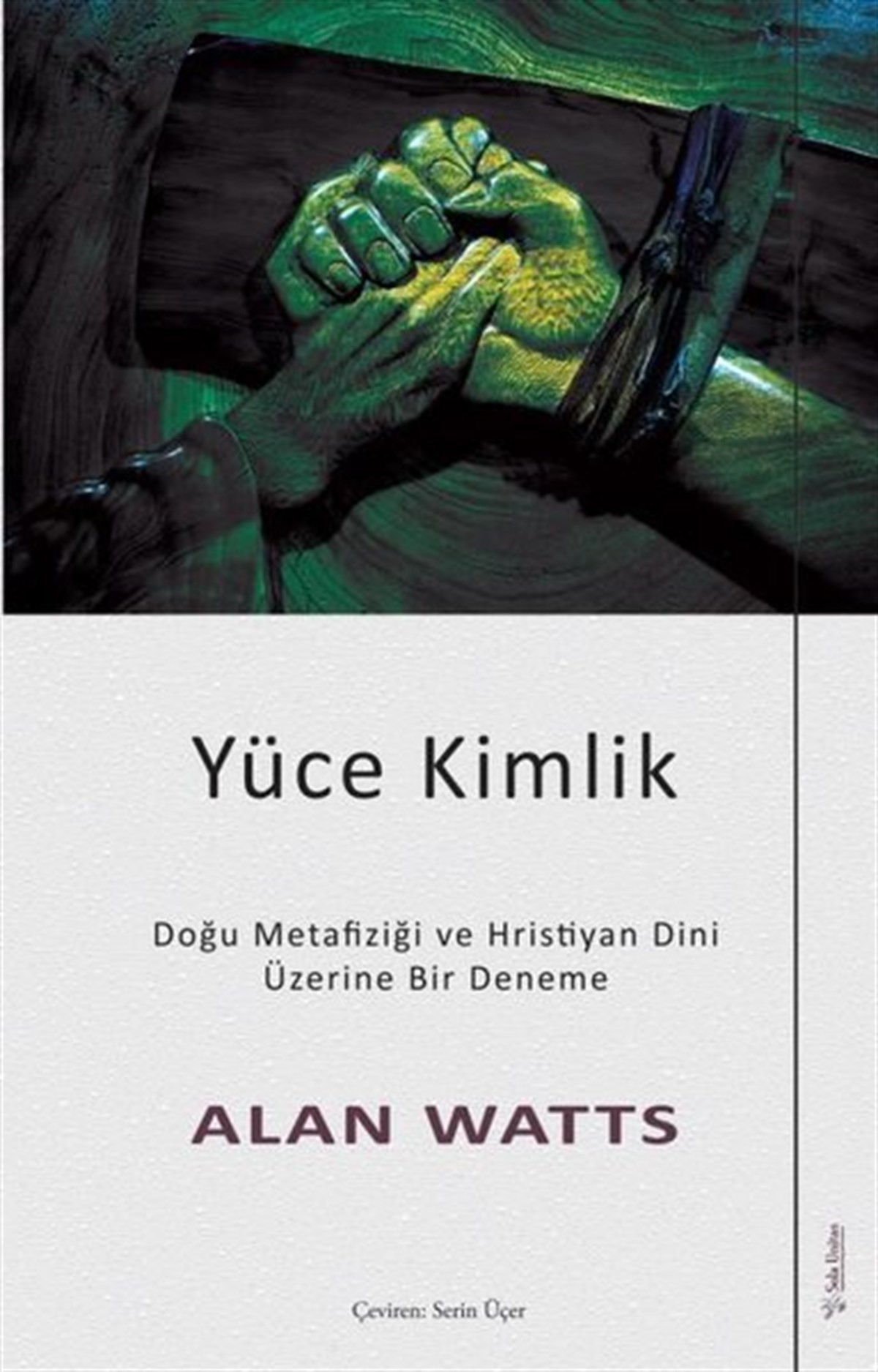 Alan WattsFelsefe BilimiYüce Kimlik - Doğu Metafiziği ve Hristiyan Dini Üzerine Bir Deneme
