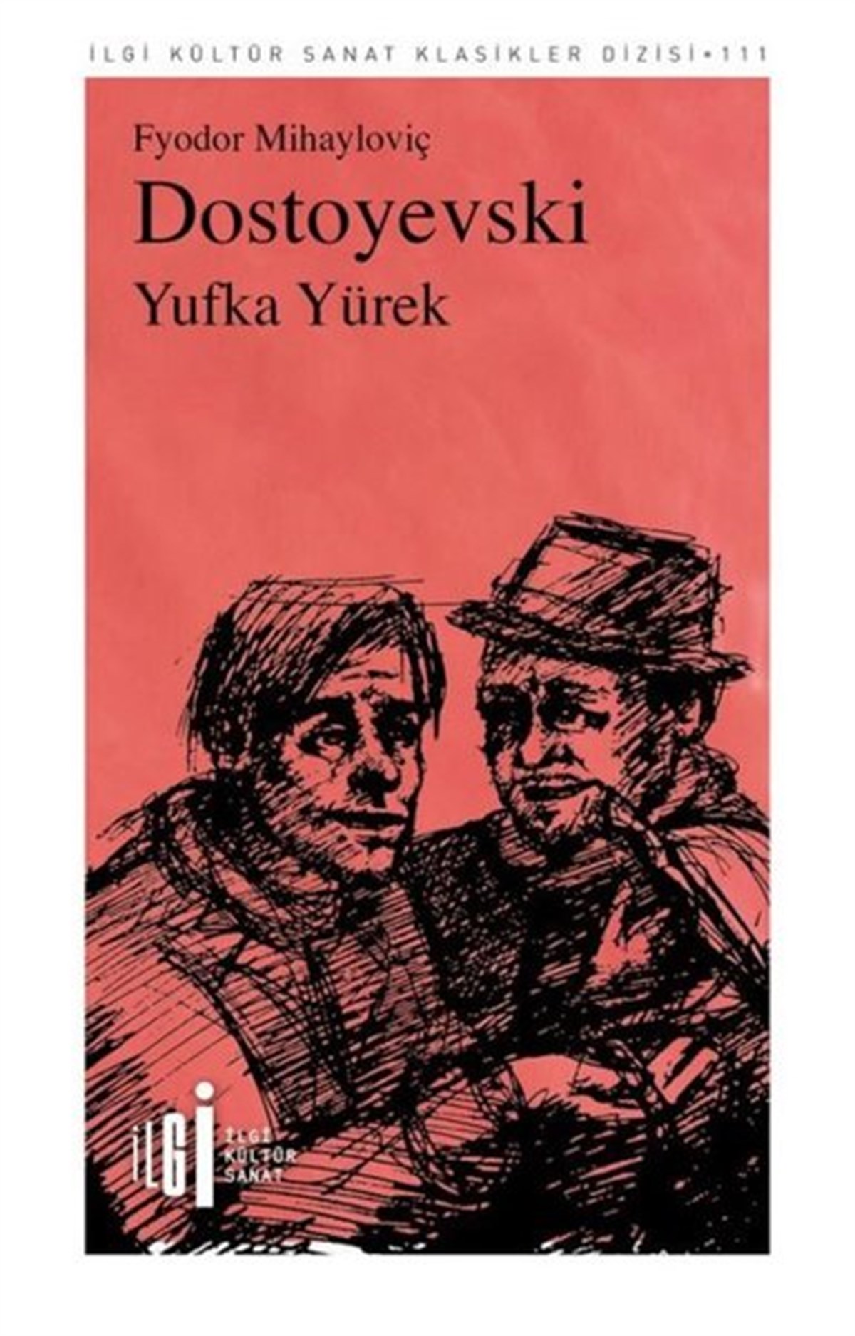 Fyodor Mihayloviç DostoyevskiWeltklassikerYufka Yürek - İlgi Kültür Sanat Klasikleri 111