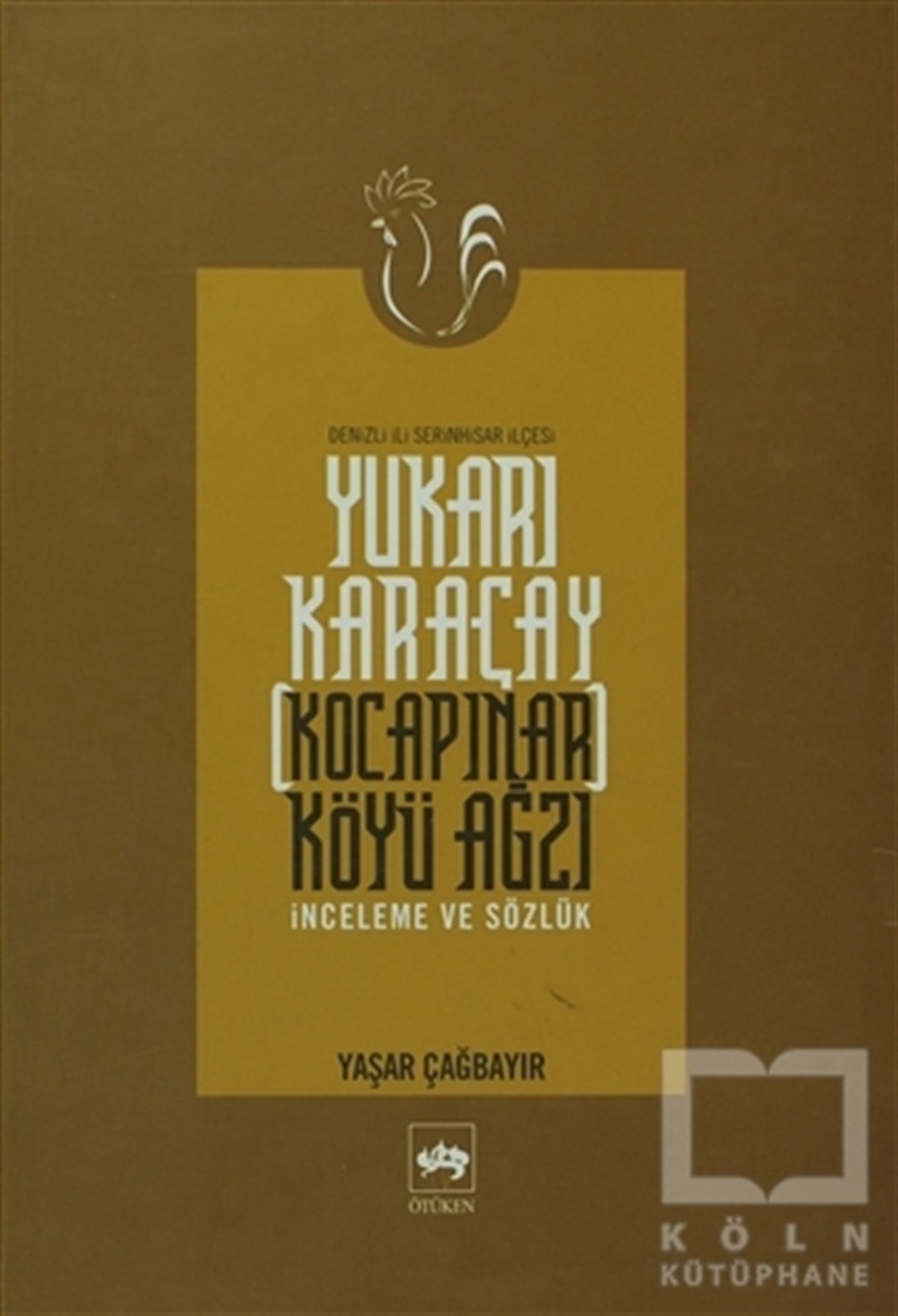 Yaşar ÇağbayırReferans KitaplarYukarı Karaçay (Kocapınar) Köyü Ağzı