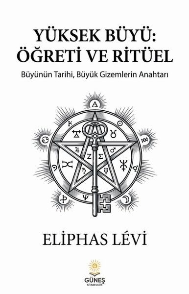 Eliphas LeviFelsefe BilimiYüksek Büyü: Öğreti ve Ritüel - Büyünün Tarihi Büyük Gizemlerin Anahtarı