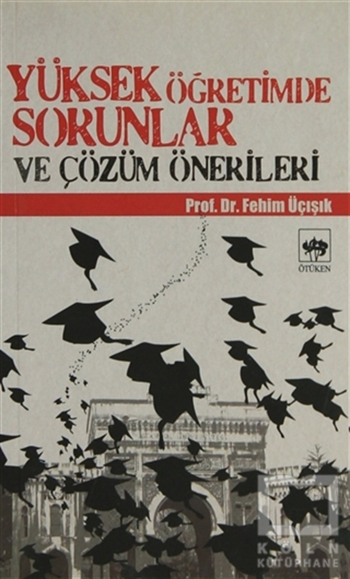 Yüksek Öğretimde Sorunlar ve Çözüm Önerileri