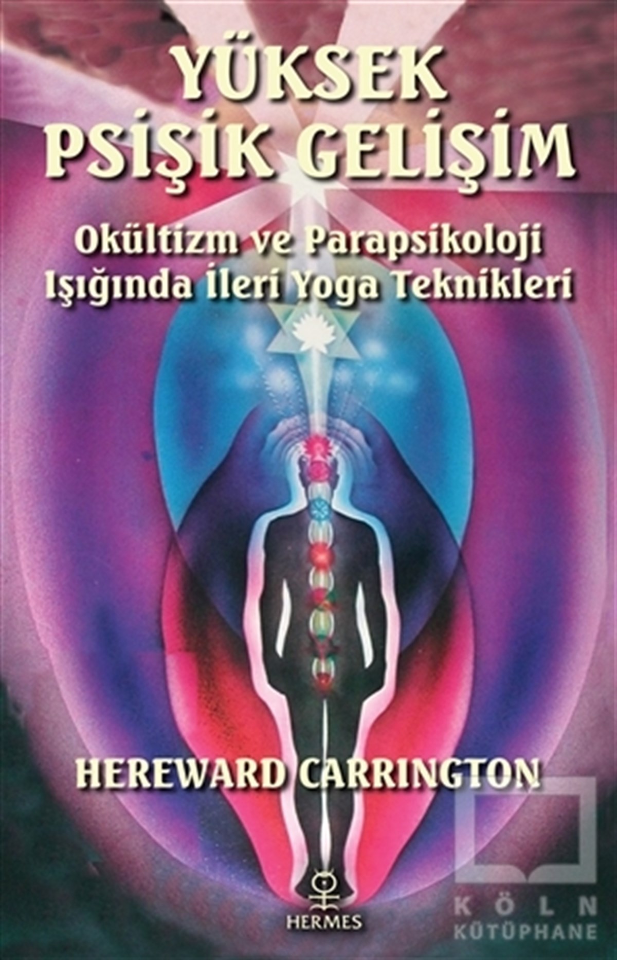 Hereward CarringtonParapsikoloji KitaplarıYüksek Psişik Gelişim