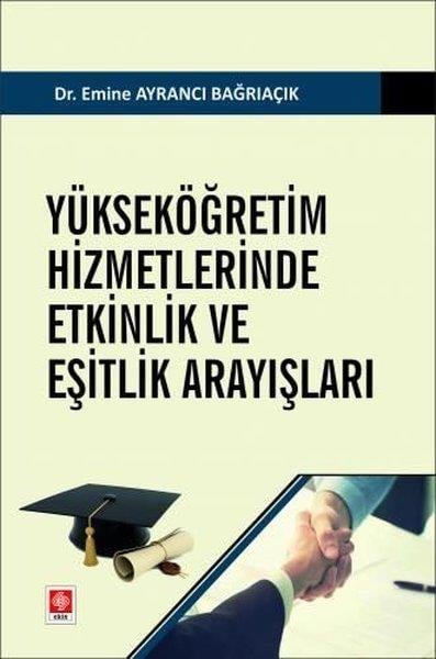 Emine Ayrancı BağrıaçıkEğitimYükseköğretim Hizmetlerinde Etkinlik ve Eşitlik Arayışları