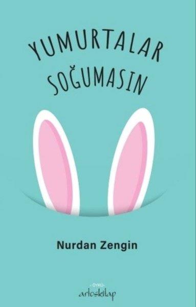 Nurdan ZenginÇocuk Gençlik RomanlarıYumurtalar Soğumasın