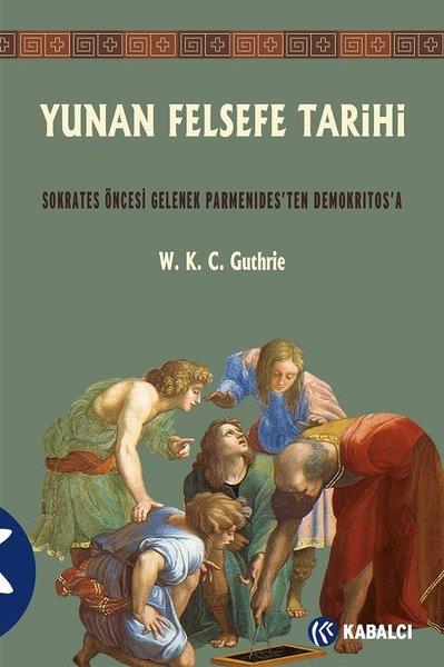 W. K. C. GuthrieFelsefecilerYunan Felsefe Tarihi-2