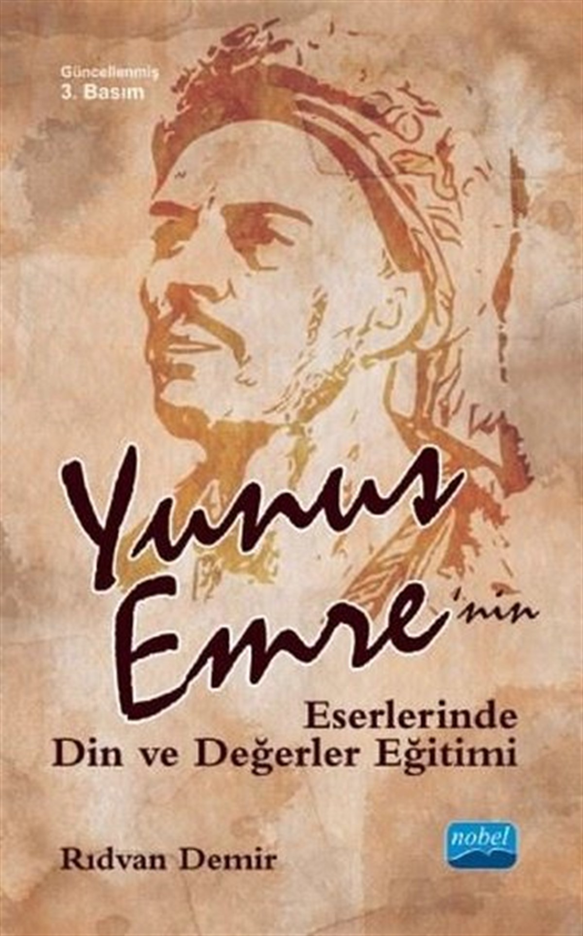 Rıdvan DemirEğitimYunus Emre'nin Eserlerinde Din ve Değerler Eğitimi