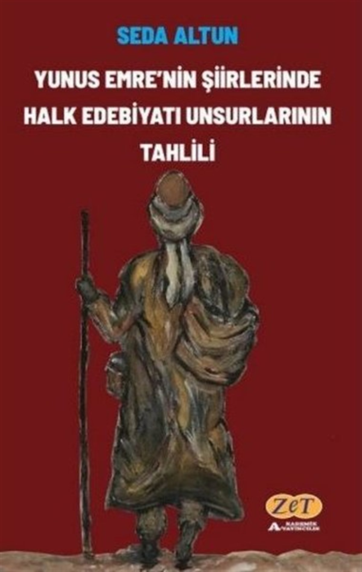 Seda AltunEleştiri & Kuram & İnceleme KitaplarıYunus Emre'nin Şiirlerinde Halk Edebiyatı Unsurlarının Tahlili