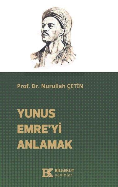 Nurullah ÇetinTasavvuf KitaplarıYunus Emre'yi Anlamak