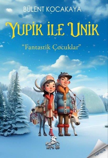 Bülent KocakayaFantastik / Bilim KurguYupik İle Unik - Fantastik Çocuklar