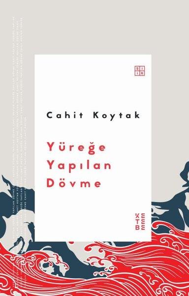 Cahit KoytakTürk ŞiiriYüreğe Yapılan Dövme