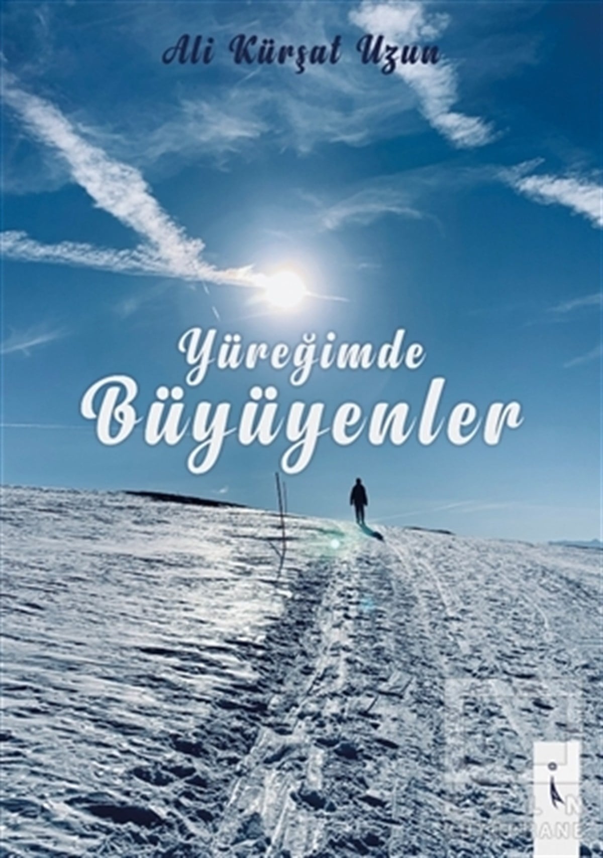 Ali Kürşat UzunDeneme KitaplarıYüreğimde Büyüyenler