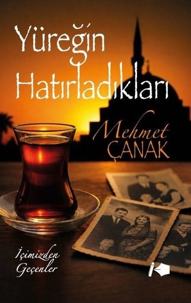 Mehmet ÇanakEssay BücherYüreğin Hatırladıkları