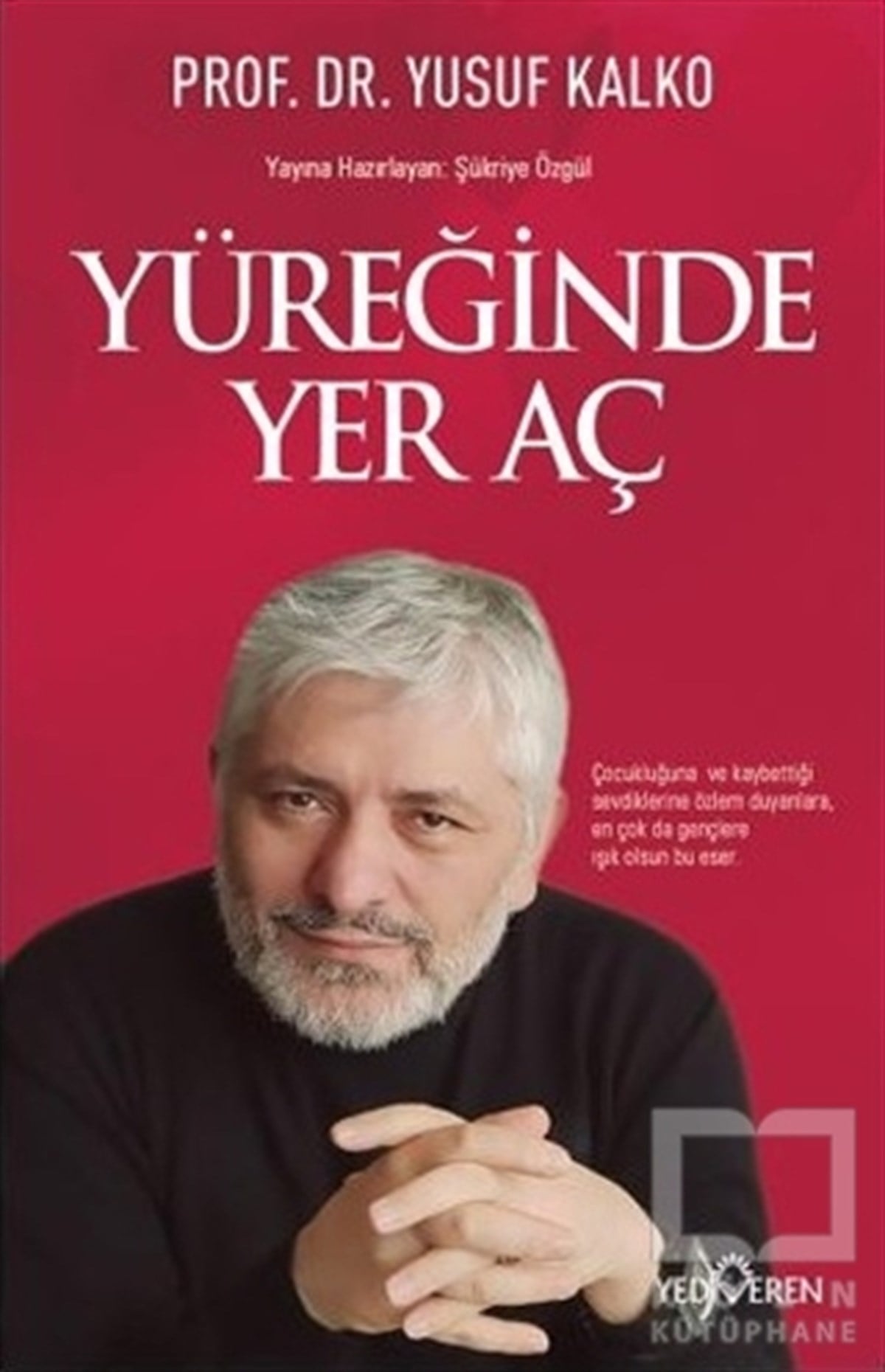 Yusuf KalkoBiyografi-OtobiyogafiYüreğinde Yer Aç