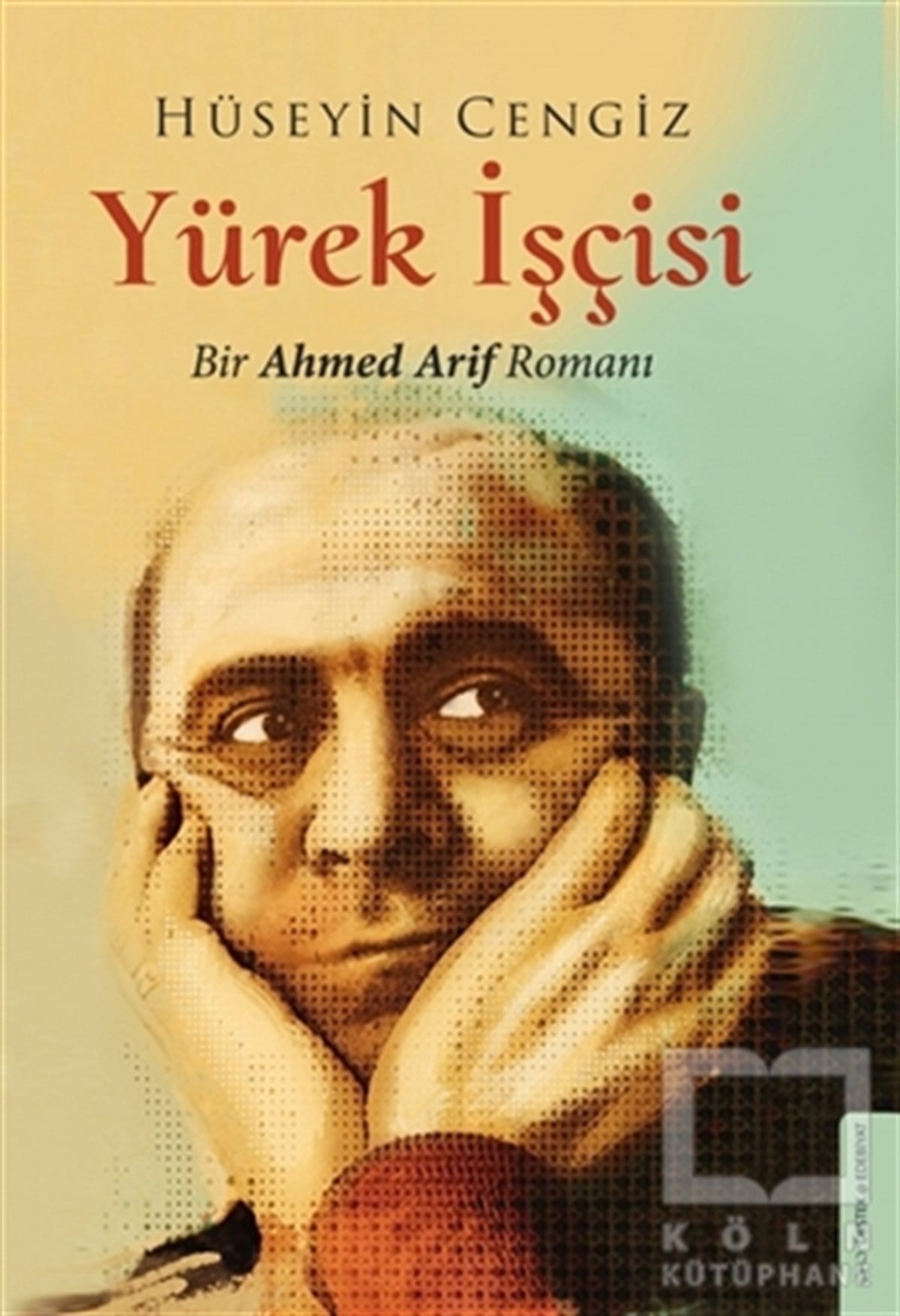 Hüseyin CengizTürkçe RomanlarYürek İşçisi