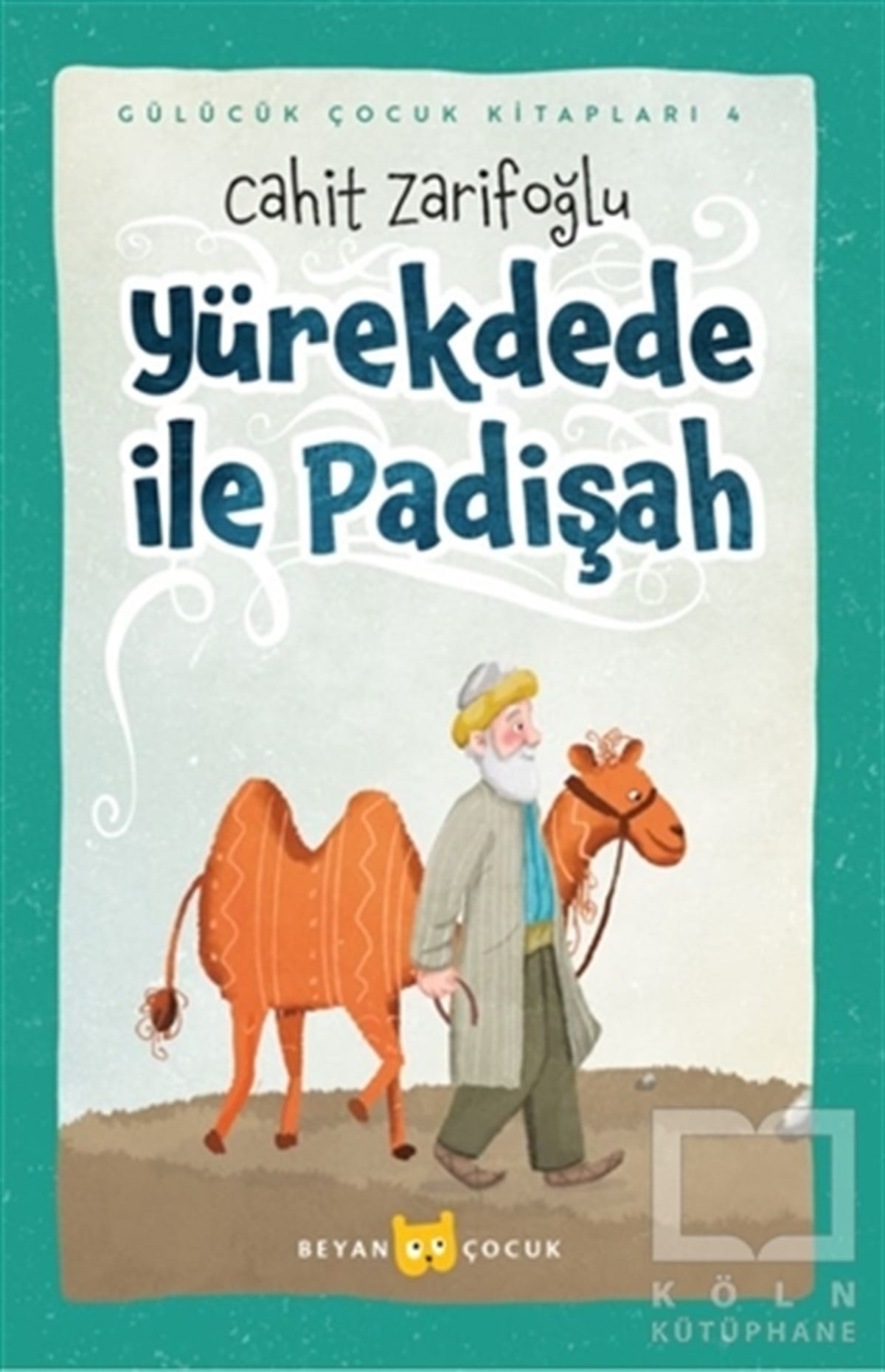Cahit ZarifoğluÇocuk Hikaye KitaplarıYürekdede ile Padişah - Ciltli (Resimli)