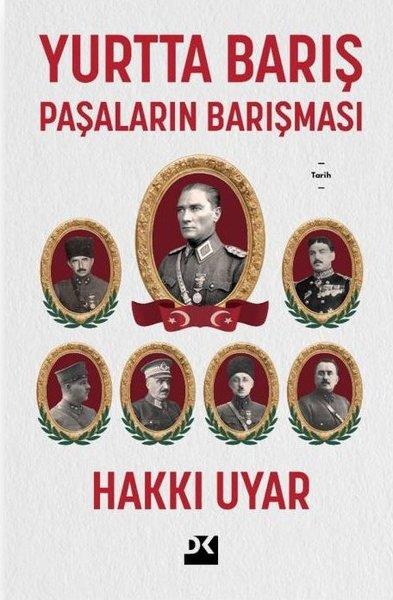Hakkı UyarTürk Tarihi Araştırmaları KitaplarıYurtta Barış: Paşaların Antlaşması