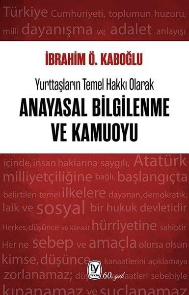 İbrahim Ö. KaboğluHukuk Üzerine KitaplarYurttaşların Temel Hakkı Olarak Anayasal Bilgilenme ve Kamuoyu