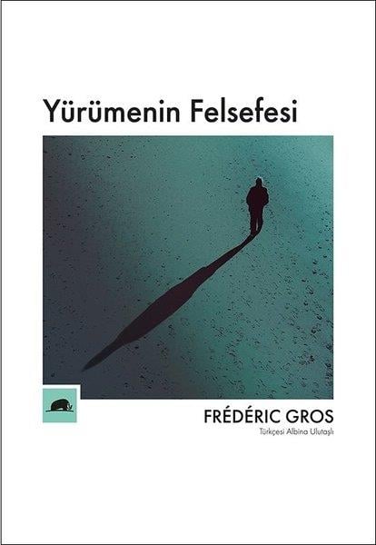 Frederic GrosAndereYürümenin Felsefesi