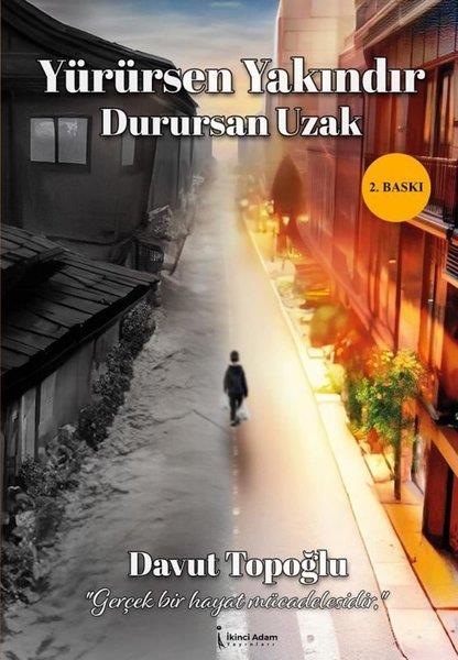Davut TopoğluTürkiye RomanYürürsen Yakındır Durursan Uzak