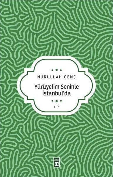 Nurullah GençTürk ŞiiriYürüyelim Seninle İstanbul'da
