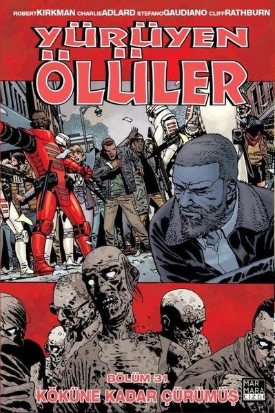 Robert KirkmanComicsYürüyen Ölüler 31 - Köküne Kadar Çürümüş