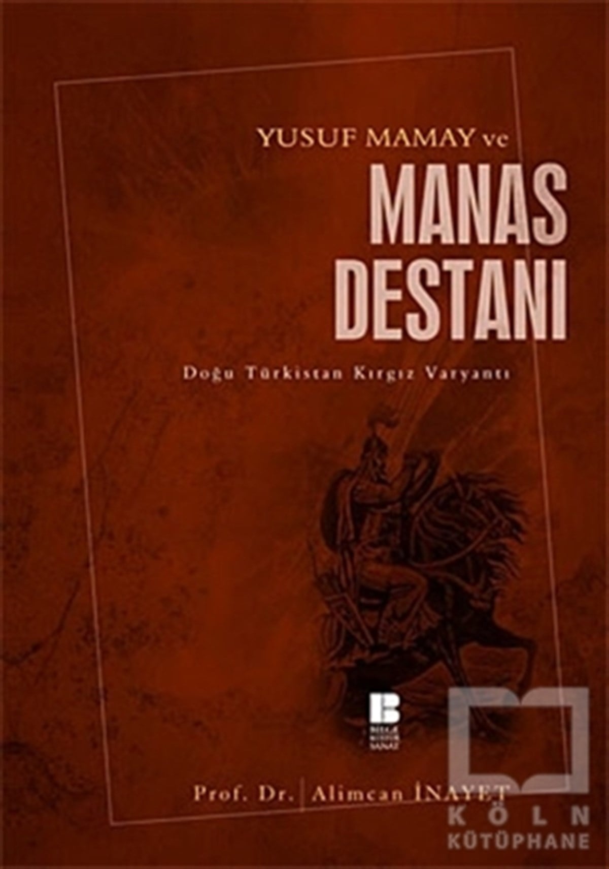 Alimcan İnayetEfsane-DestanYusuf Mamay ve Manas Destanı